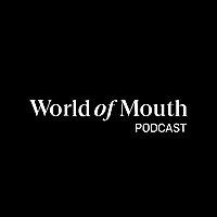 World of Mouth podcast
