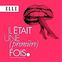Il était une (première) fois : le podcast d'histoires d'amour de ELLE