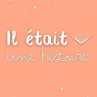 Il était une histoire