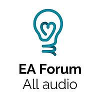 EA Forum Podcast (All audio)