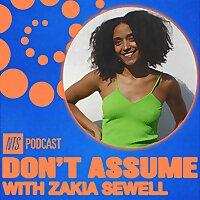 NTS Don't Assume with Zakia