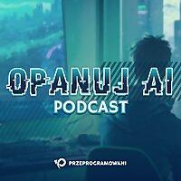 Opanuj.AI Podcast