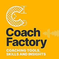Coach Factory: Coaching Skills, Tools, and Training to Elevate Your Practice