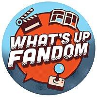 What's Up, Fandom