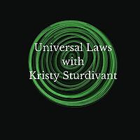 Universal Laws with Kristy Sturdivant