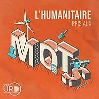 L'humanitaire pris aux mots