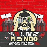 No es el fin del mundo pero puedo verlo desde aquí