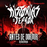 HISTORIAS DE TERROR ANTES DE DORMIR