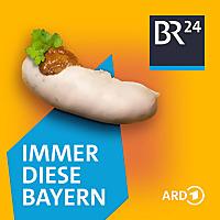 Immer diese Bayern - Ein Podcast über bayerische Extrawürste