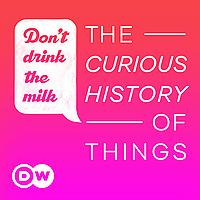Don't Drink the Milk – The curious history of things