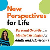 New Perspectives for Life - Skills and strategies to develop mindfulness and “make SHIFT happen"