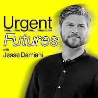 Urgent Futures with Jesse Damiani