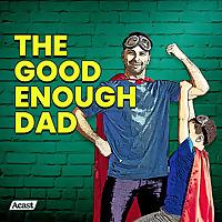 The Good Enough Dad with Maggie Dent