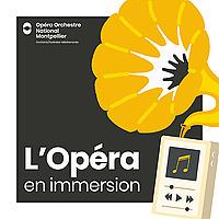 L'Opéra en immersion