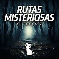 Rutas Misteriosas: el podcast