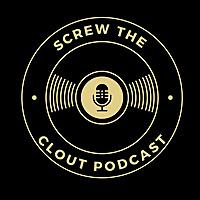 Screw The Clout