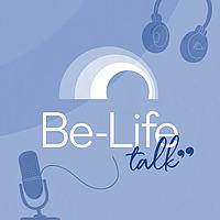 Be-Life talk, de podcast die de gezondheid aanzet tot actie