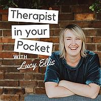 Therapist In Your Pocket with Lucy Ellis