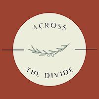 Across the Divide Podcast