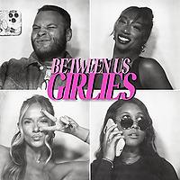 Between Us Girlies