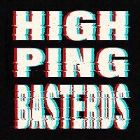 High Ping Basterds