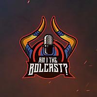 Am I the Bolcast?