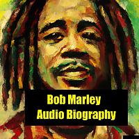 Bob Marley - Audio Biography