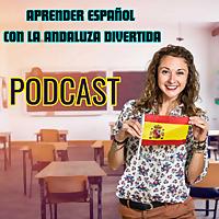 Aprender español con la andaluza divertida