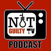 Not Guilty TV True Crime Podcast