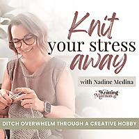 KNIT YOUR STRESS AWAY | Knitting for beginners, Knitting to relieve stress, Stress Relief Strategies for moms, morning routin