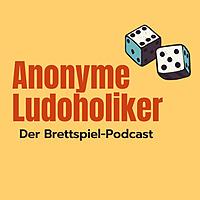Anonyme Ludoholiker - Der Brettspiel-Podcast