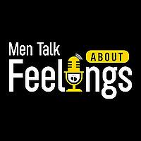 Men Talk About Feelings