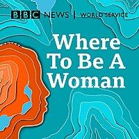 Where To Be A Woman