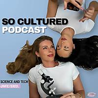 So Cultured Podcast