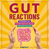 Gut Reactions: Overcome IBS & Irritable Bowel Syndrome Symptoms, Master Your Gut Health, Calm Your Nervous System