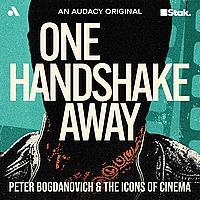 One Handshake Away: Peter Bogdanovich and the Icons of Cinema