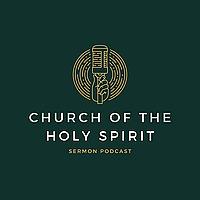 Weekly Sermons at Church of the Holy Spirit