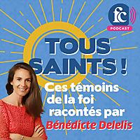 Tous saints ! - Ces témoins de la foi racontés par Bénédicte Delelis