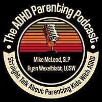 The ADHD Parenting Podcast