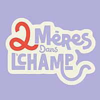 2 mères dans l'champ - par Fidjie Martell et Krystel Lampron