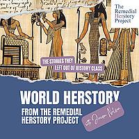 World Herstory: from the Remedial Herstory Project