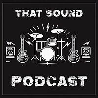 That Sound Podcast