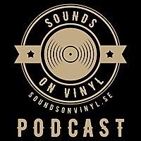 Sounds On Vinyl Podcast