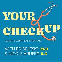 Your Checkup: Health Education Podcast