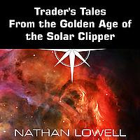 Trader's Tales From the Golden Age of the Solar Clipper