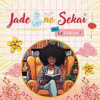 Jade no Sekai - Podcast livre, manga et Culture Japonaise