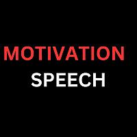 Motivation Speech