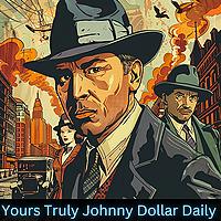 Yours Truly Johnny Dollar Daily