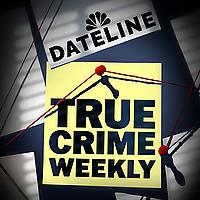 Dateline: True Crime Weekly