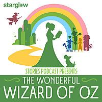Stories Podcast Presents: The Wonderful Wizard of Oz